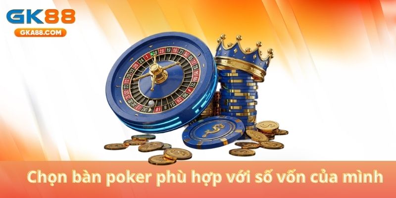 chon-ban-poker-phu-hop-voi-so-von-cua-minh