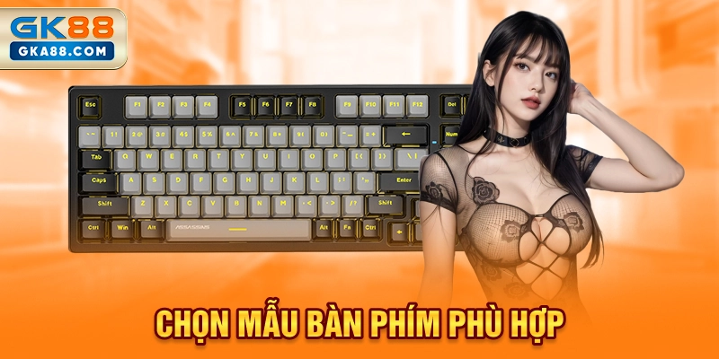 chon-mau-ban-phim-phu-hop