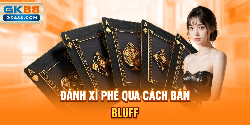danh-xi-phe-qua-cach-ban-bluff