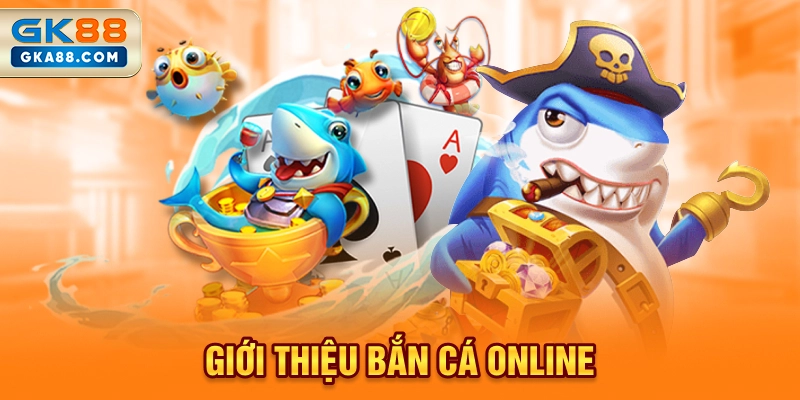 gioi-thieu-ban-ca-online
