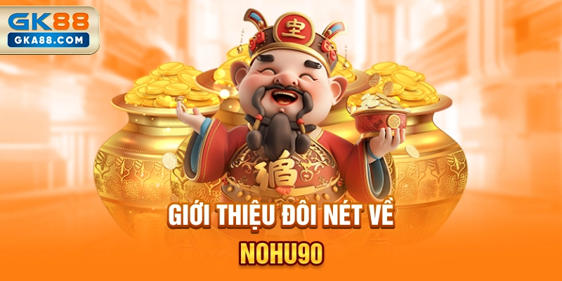 gioi-thieu-doi-net-ve-nohu90