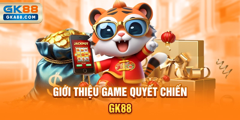 gioi-thieu-game-quyet-chien-gk88
