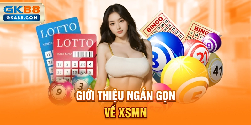 gioi-thieu-ngan-gon-ve-xsmn