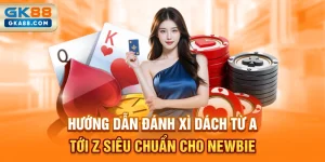 huong-dan-danh-xi-dach-tu-a-toi-z-sieu-chuan-cho-newbie