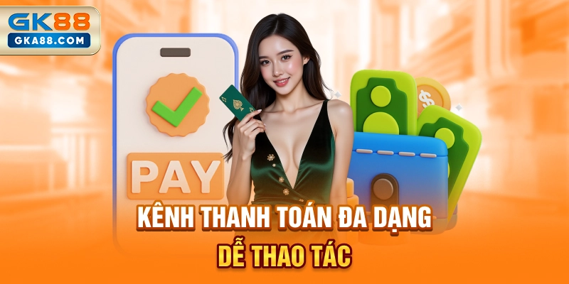 kenh-thanh-toan-da-dang-de-thao-tac