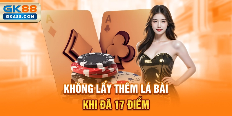 khong-lay-them-la-bai-khi-da-17-diem