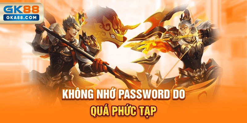 khong-nho-password-do-qua-phuc-tap