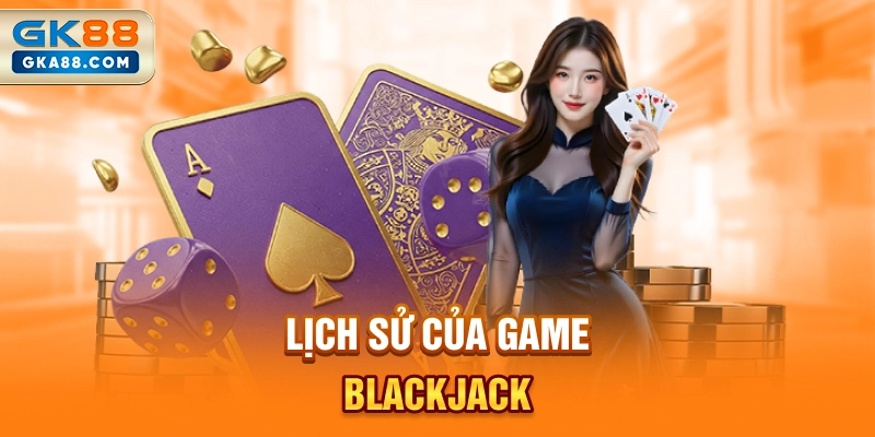 lich-su-cua-game-blackjack