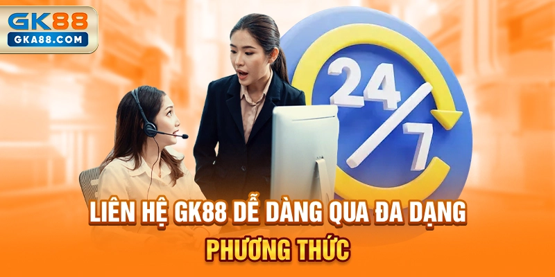 lien-he-gk88-de-dang-qua-da-dang-phuong-thuc