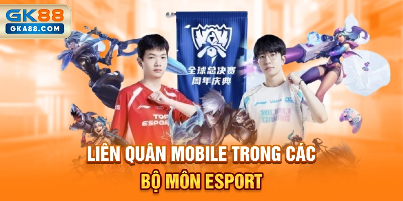 lien-quan-mobile-trong-cac-bo-mon-esport