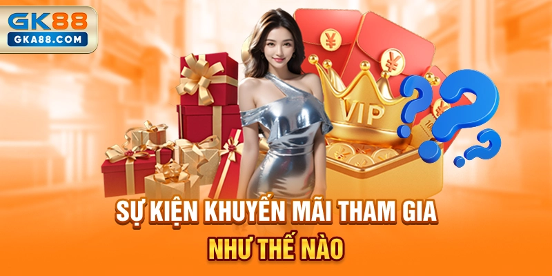 su-kien-khuyen-mai-tham-gia-nhu-the-nao