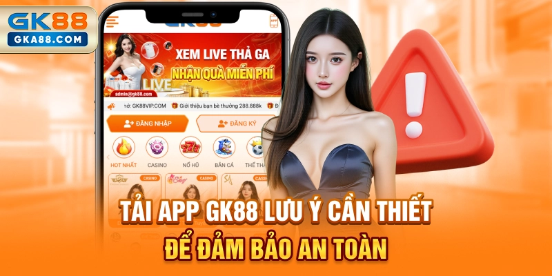 tai-app-gk88-luu-y-can-thiet-de-dam-bao-an-toan