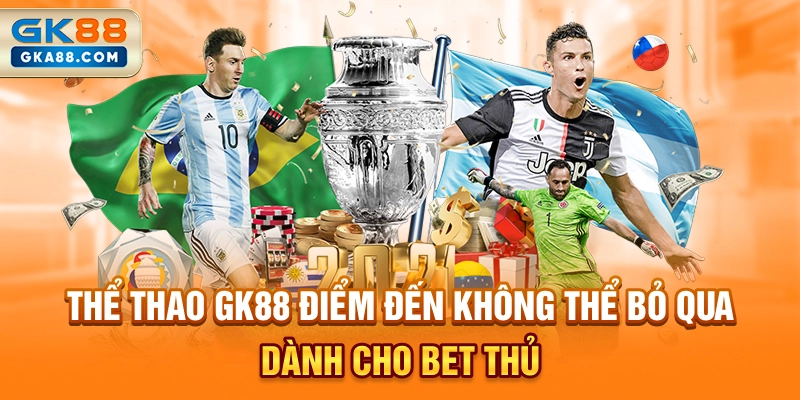 the-thao-gk88-diem-den-khong-the-bo-qua-danh-cho-bet-thu