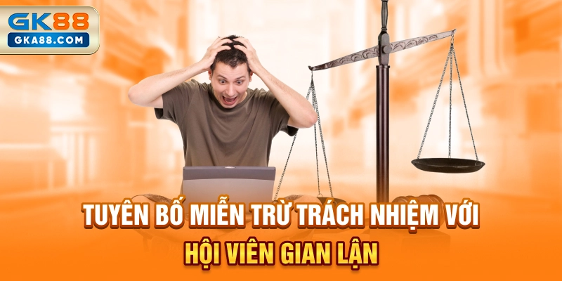 tuyen-bo-mien-tru-trach-nhiem-voi-hoi-vien-gian-lan